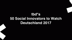 tbd Social Innovators To Watch Deutschland 2017