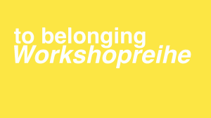 Workshop To Belonging