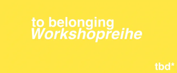 Workshop To Belonging